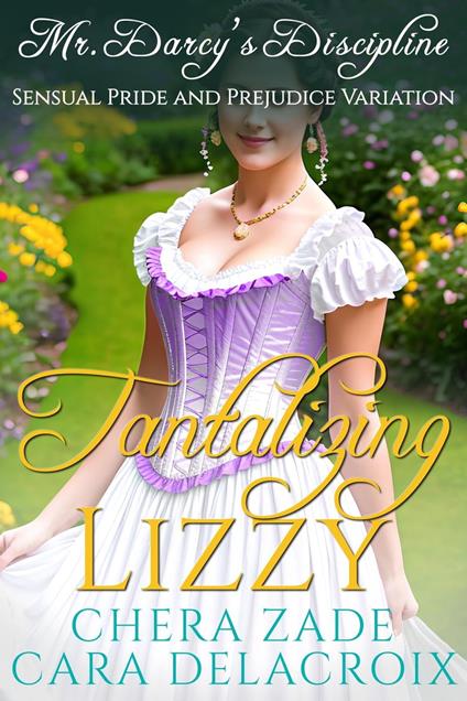 Tantalizing Lizzy—Mr. Darcy's Discipline