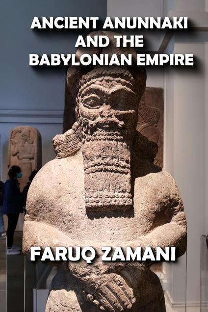 Ancient Anunnaki and the Babylonian Empire