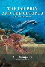 The Dolphin and the Octopus: A Fable