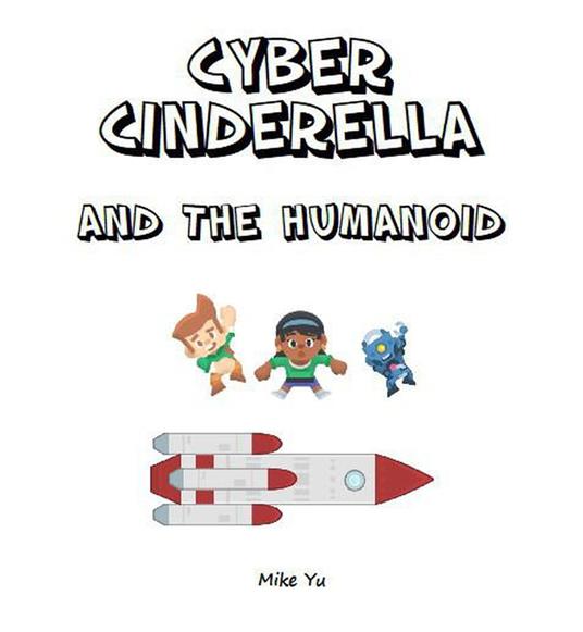 Cyber Cinderella and the Humanoid