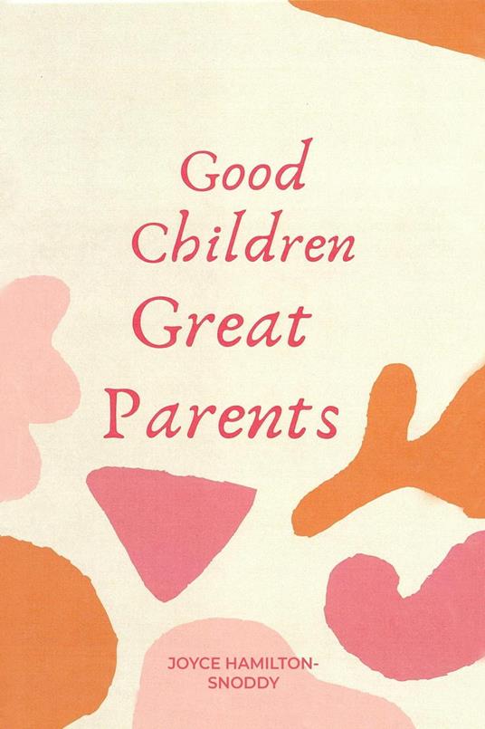 Good Children Great Parents