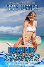 Drunk Summer, A Love Drunk Short Story