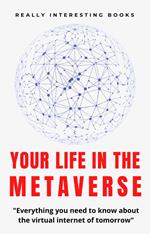 Your Life In The Metaverse