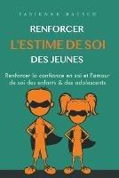 Renforcer lestime de soi des jeunes - Fabienne Rausch - cover