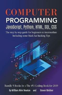 Computer Programming JavaScript, Python, HTML, SQL, CSS - William Alvin Newton,Steven Webber - cover