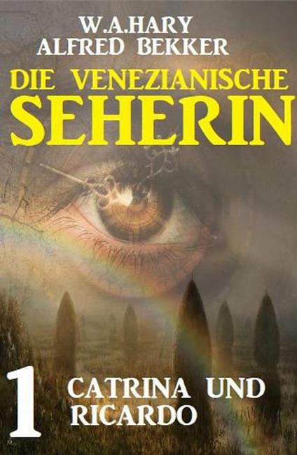 Catrina und Ricardo: Die venezianische Seherin 1