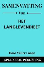 Samenvatting Van Het Langlevendieet Door Valter Longo