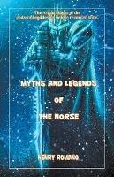 Myths and Legends of the Norse - Henry Romano - cover