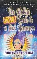 The Midlife Capricorn's Guide to a Bad Horoscope - Demitria Lunetta,Kate Karyus Quinn,Marley Lynn - cover