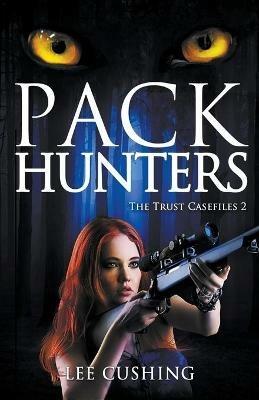 Pack Hunters - Lee Cushing - cover