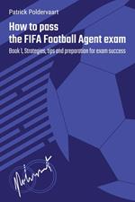 How To Pass The FIFA Football Agent Exam - Book 1