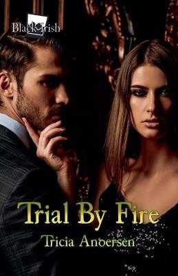 Trial By Fire - Tricia Andersen - cover