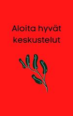 Aloita hyvät keskustelut