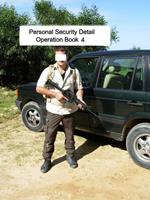 Personal Security Detail Operations Book 4