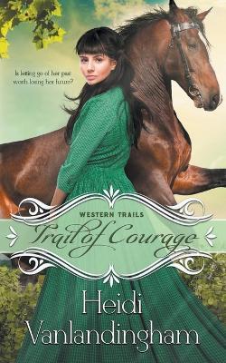 Trail of Courage - Heidi Vanlandingham - cover