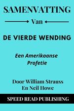 Samenvatting Van De Vierde Wending Door William Strauss En Neil Howe Een Amerikaanse Profetie