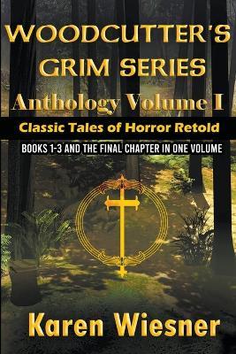 Volume I {Classic Tales of Horror Retold} (Books 1-3 and The Final Chapter) - Karen Wiesner - cover