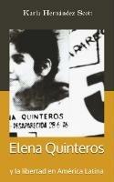 Elena Quinteros y la libertad en America Latina - Karla Hernandez Scott - cover