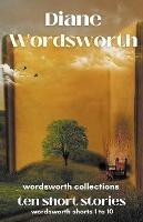 Ten Short Stories: Wordsworth Shorts 1 - 10 - Diane Wordsworth - cover