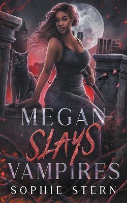 Megan Slays Vampires - Sophie Stern - cover