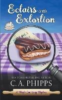 Eclairs and Extortion - C a Phipps - cover