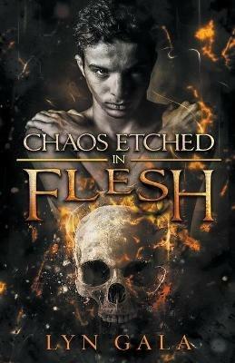 Chaos Etched in Flesh - Lyn Gala - cover