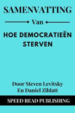 Samenvatting Van Hoe Democratieën Sterven Door Steven Levitsky En Daniel Ziblatt