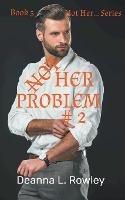 Not Her Problem #2 - Deanna L Rowley - cover