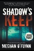 Shadow's Keep: A Novel (Large Print) - Meghan O'Flynn - cover