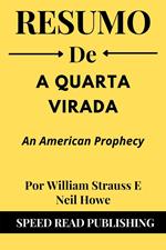 Resumo De A Quarta Virada Por William Strauss E Neil Howe An American Prophecy