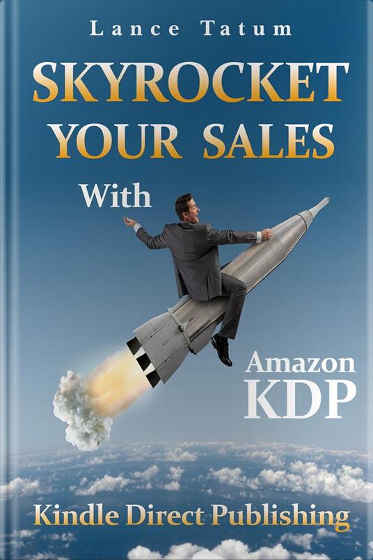 Skyrocket Your Sales With Amazon KDP