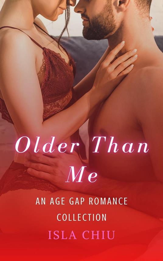 Older Than Me: An Age Gap Romance Collection