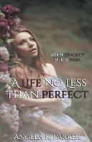 A Life No Less Than Perfect - Angela K Parker - cover