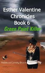 Esther Valentine Chronicles Book 6: Green Paint Killer