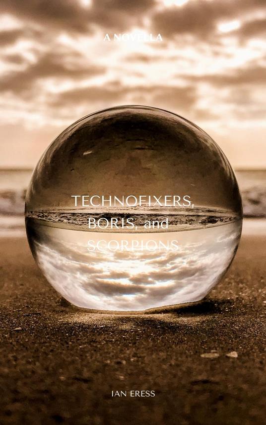 Technofixers, Boris, and Scorpions