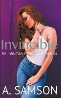 Invincible: An Inhuman Protectors Romance - A Samson,Avery Samson - cover