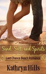 Sand, Salt, and Spirits - Last Chance Beach Romance