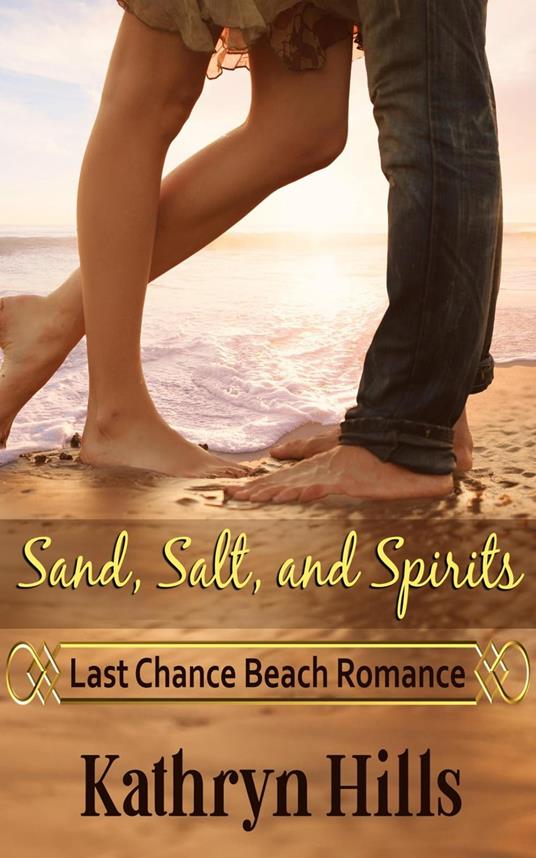 Sand, Salt, and Spirits - Last Chance Beach Romance