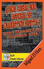 ?Como crear una agencia de marketing digital? Tips y estrategias digitales 2023