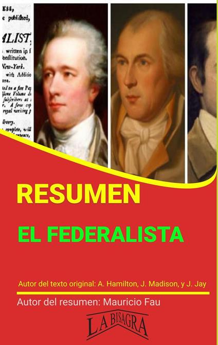 Resumen de El Federalista de A. Hamilton, J. Madison y J. Jay