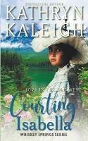 Courting Isabella - Kathryn Kaleigh - cover