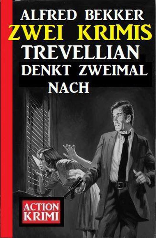 Trevellian denkt zweimal nach: Zwei Krimis