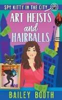 Art Heists and Hairballs - Bailey Booth - cover