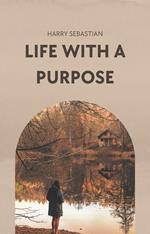 The Life With A Purpose