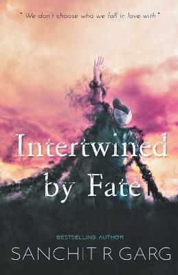 Intertwined by Fate - Sanchit Garg - cover