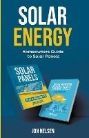 Solar Energy: Homeowners Guide to Solar Panels - Jon Nelsen - cover