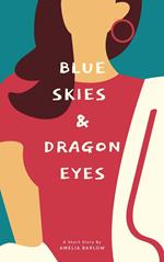 Blue Skies and Dragon Eyes