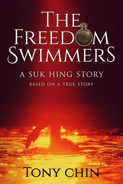 The Freedom Swimmers: A Suk Hing Story