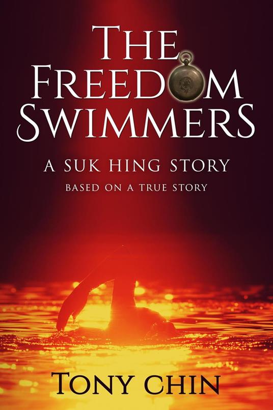 The Freedom Swimmers: A Suk Hing Story