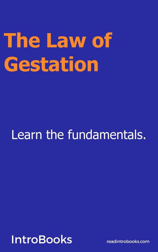 The Law of Gestation